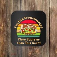I’Ve Had Crunchwraps More Supreme Than This Court Coaster thumb 0