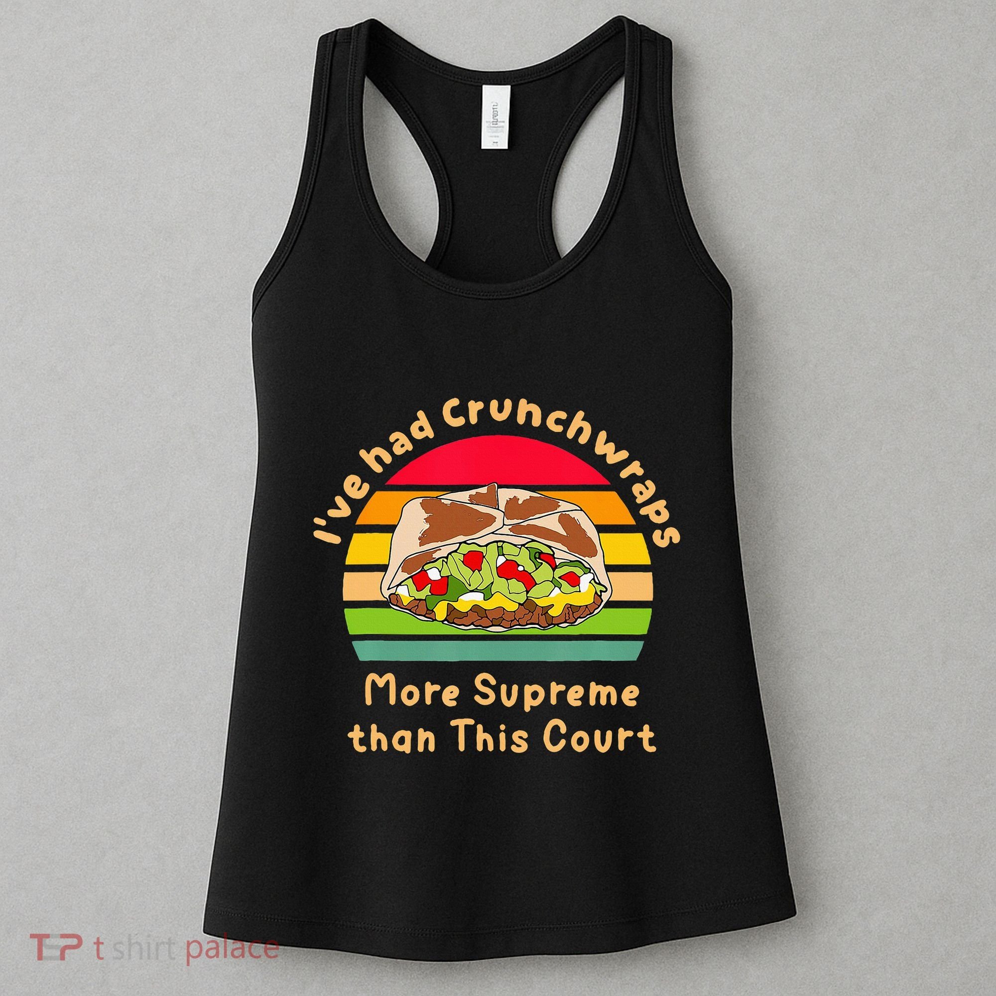 I’Ve Had Crunchwraps More Supreme Than This Court Women's Tank Top