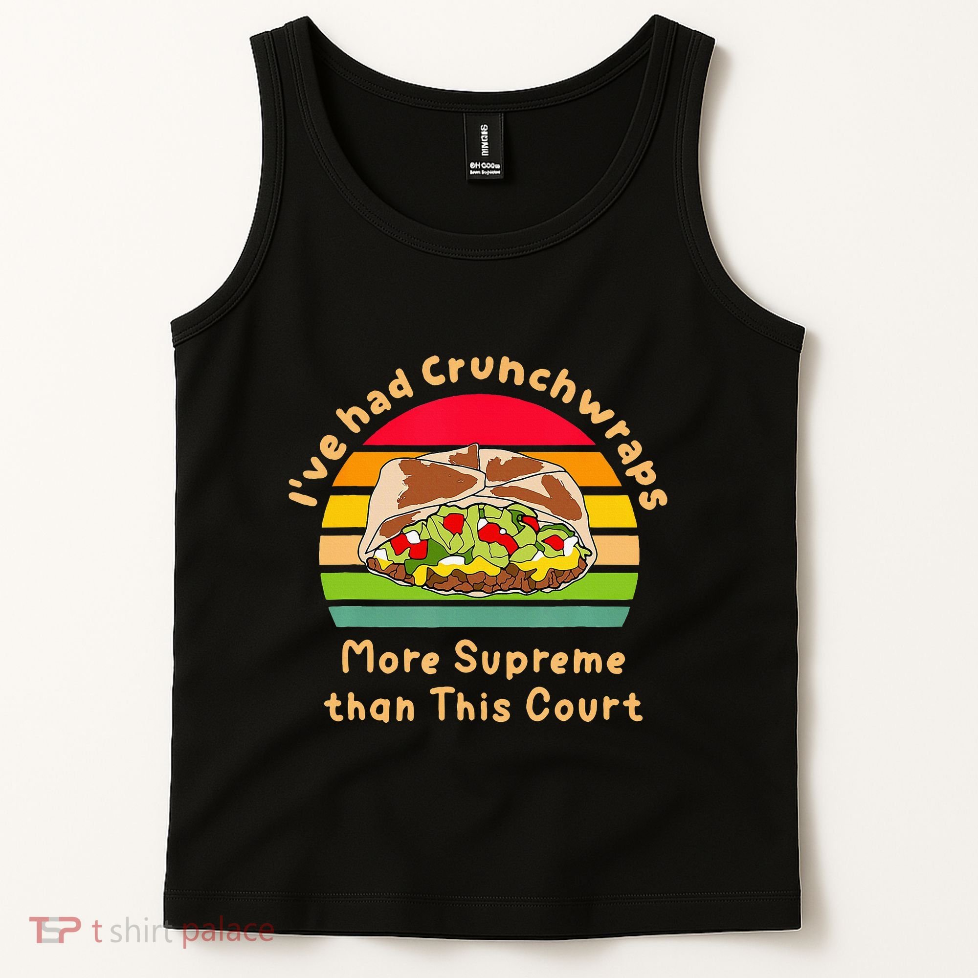 I’Ve Had Crunchwraps More Supreme Than This Court Tank Top