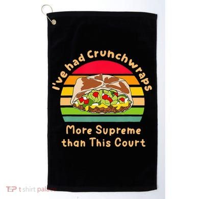 I’Ve Had Crunchwraps More Supreme Than This Court Golf Towel