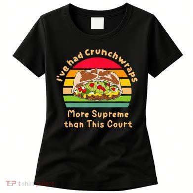 I’Ve Had Crunchwraps More Supreme Than This Court Women's T-Shirt