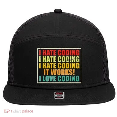 I Hate Coding It Works I Love Coding Funny Programmer 7 Panel Mesh Trucker Snapback Hat