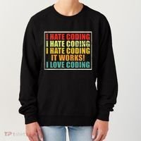 I Hate Coding It Works I Love Coding Funny Programmer Women's Sweatshirt thumb 0