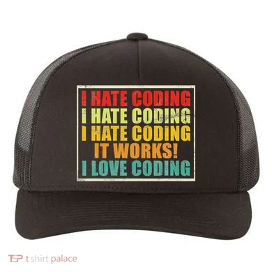 I Hate Coding It Works I Love Coding Funny Programmer Yupoong Adult 5-Panel Trucker Hat