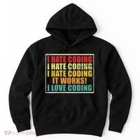 I Hate Coding It Works I Love Coding Funny Programmer Hoodie thumb 0