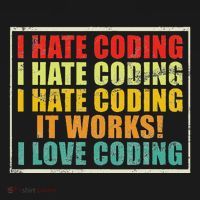 I Hate Coding It Works I Love Coding Funny Programmer Hoodie thumb 2