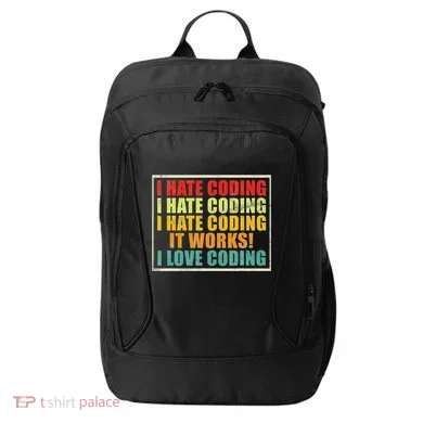 I Hate Coding It Works I Love Coding Funny Programmer City Backpack