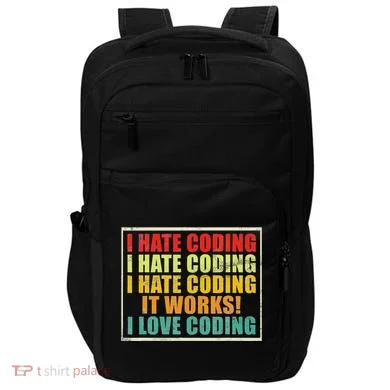 I Hate Coding It Works I Love Coding Funny Programmer Impact Tech Backpack
