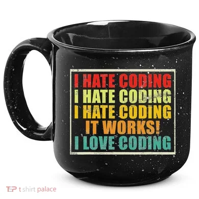 I Hate Coding It Works I Love Coding Funny Programmer 15oz Campfire Ceramic Mug