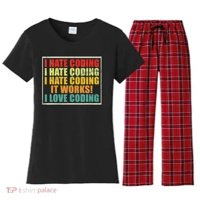 I Hate Coding It Works I Love Coding Funny Programmer Women's Flannel Pajama Set