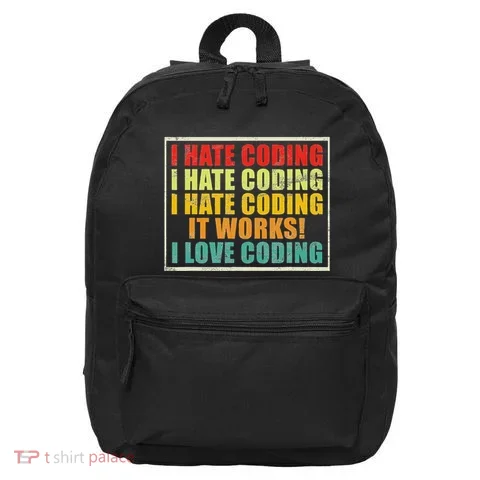 I Hate Coding It Works I Love Coding Funny Programmer 16 in Basic Backpack in the selected color