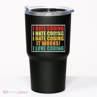 I Hate Coding It Works I Love Coding Funny Programmer Tumbler thumb 0