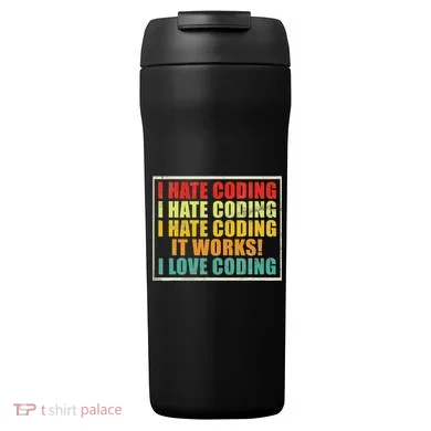 I Hate Coding It Works I Love Coding Funny Programmer 24oz Duet Stainless Steel Tumbler