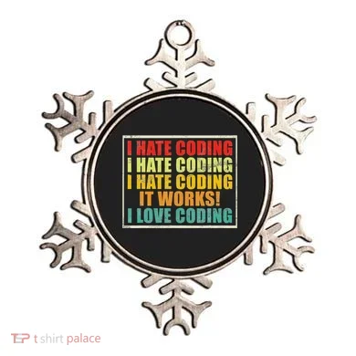 I Hate Coding It Works I Love Coding Funny Programmer Ornament