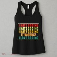 I Hate Coding It Works I Love Coding Funny Programmer Women's Tank Top thumb 3
