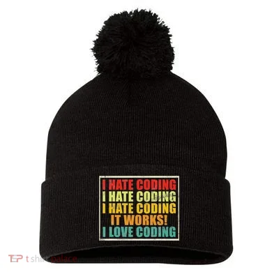 I Hate Coding It Works I Love Coding Funny Programmer Pom Pom 12in Knit Beanie