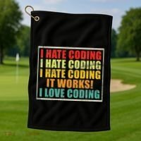 I Hate Coding It Works I Love Coding Funny Programmer Golf Towel thumb 1