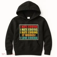 I Hate Coding It Works I Love Coding Funny Programmer Kids Hoodie thumb 0