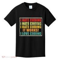I Hate Coding It Works I Love Coding Funny Programmer Kids T-Shirt thumb 0