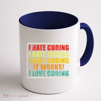 I Hate Coding It Works I Love Coding Funny Programmer Coffee Mug back