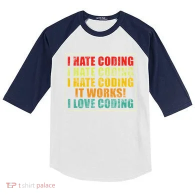 I Hate Coding It Works I Love Coding Funny Programmer Kids Colorblock Raglan Jersey