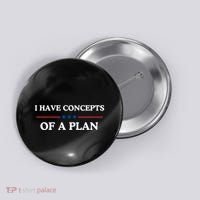 I Have Concepts Of A Plan Button thumb 0