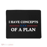 I Have Concepts Of A Plan Mousepad thumb 0