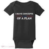 I Have Concepts Of A Plan Baby Bodysuit thumb 0