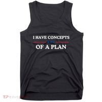 I Have Concepts Of A Plan Tank Top thumb 0