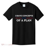 I Have Concepts Of A Plan Kids T-Shirt thumb 0