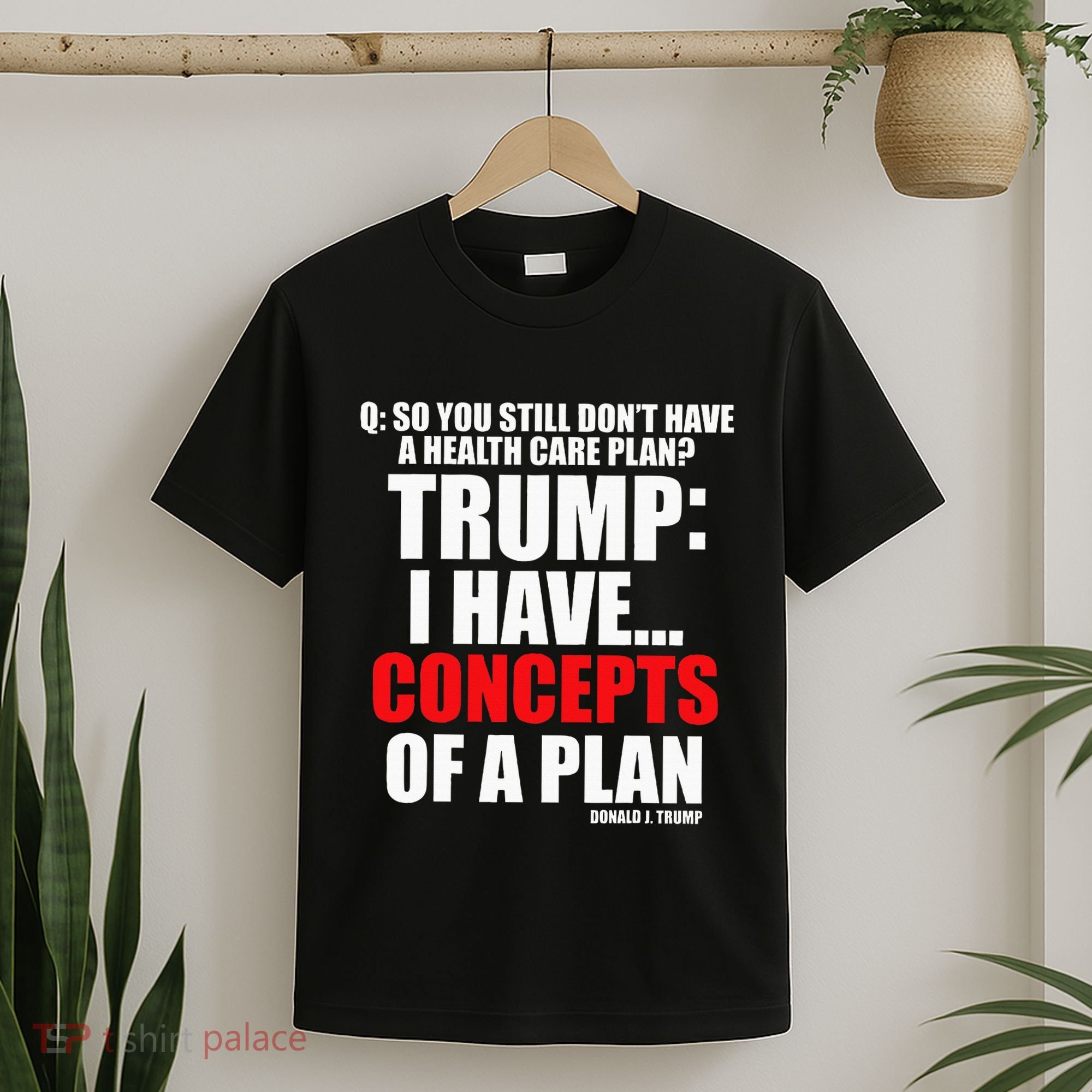 I Have... Concepts Of A Plan T-Shirt