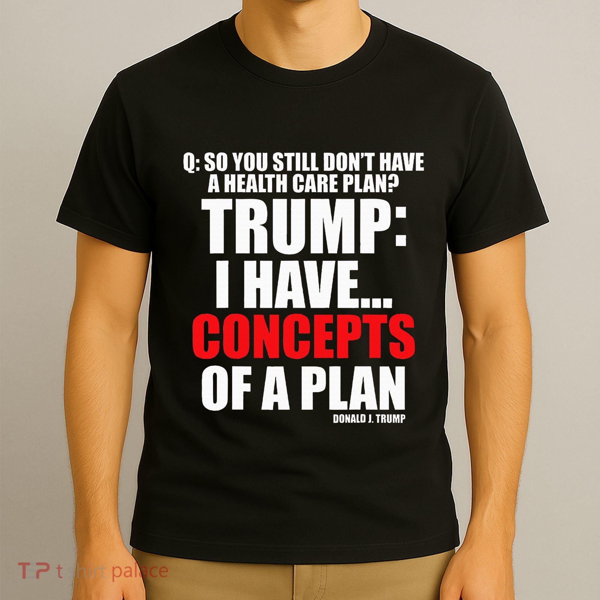 I Have... Concepts Of A Plan T-Shirt