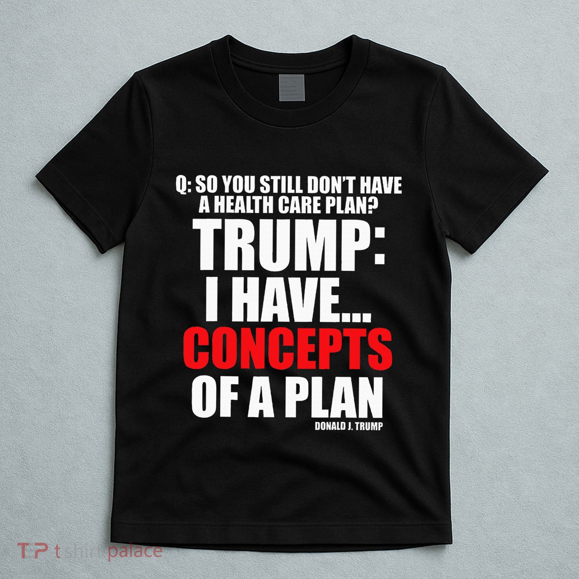 I Have... Concepts Of A Plan T-Shirt