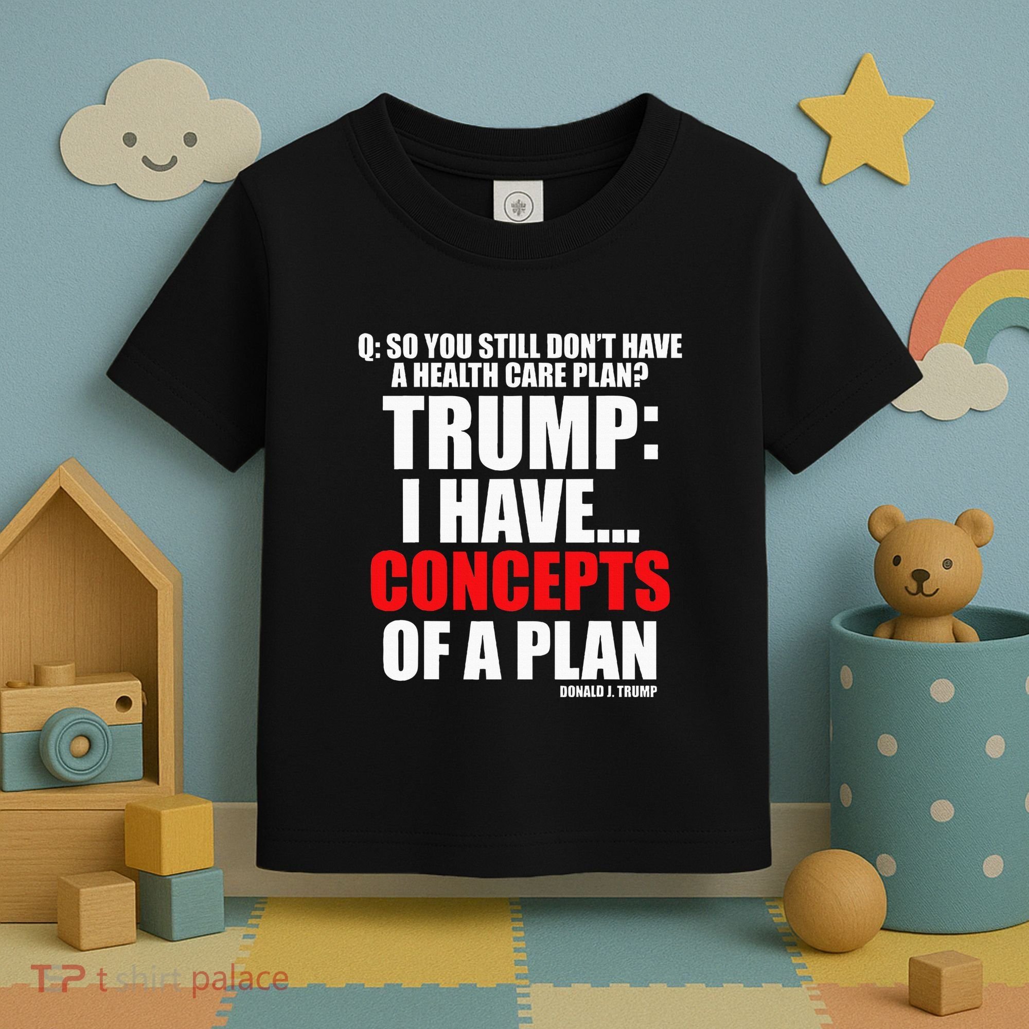I Have... Concepts Of A Plan Toddler T-Shirt