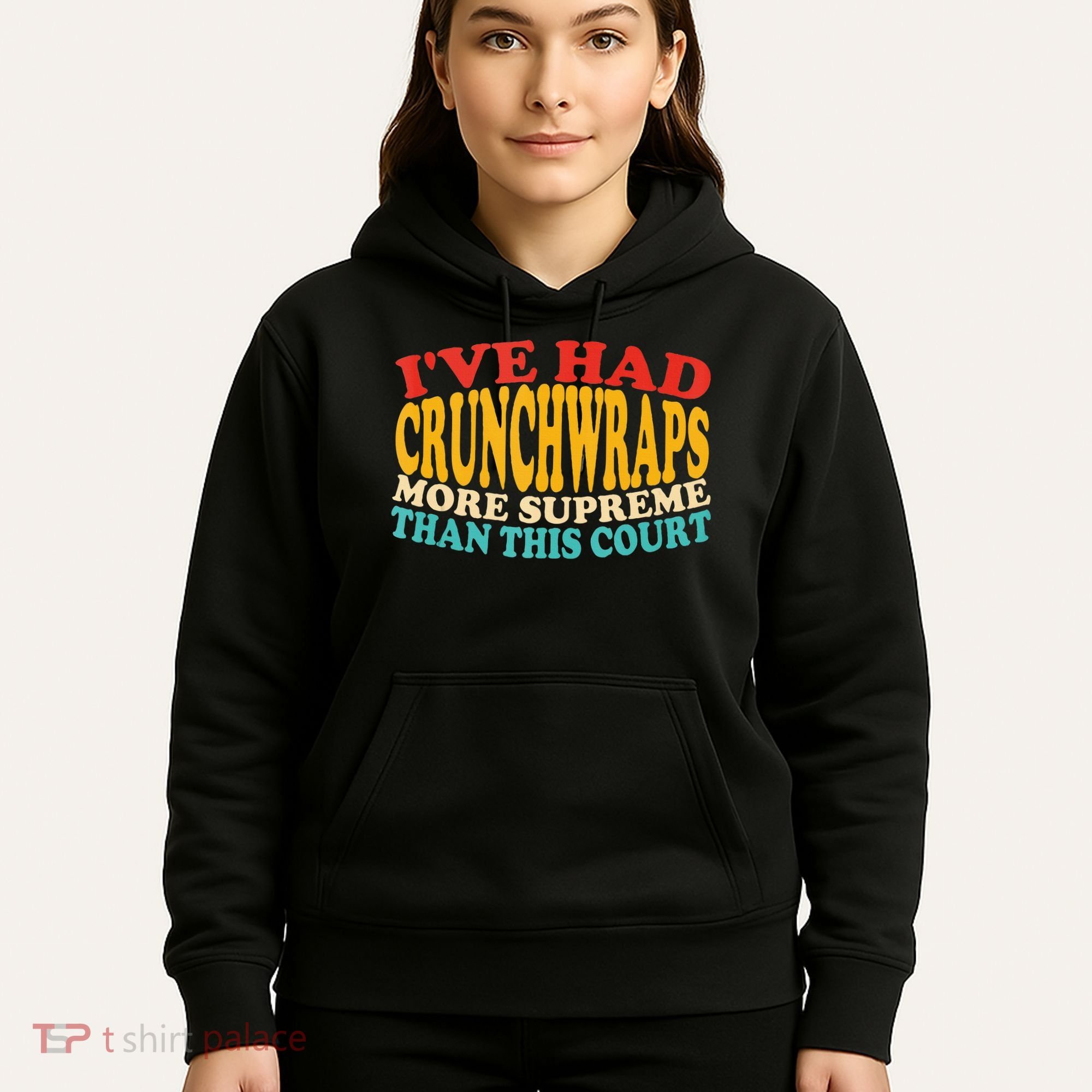IVe Had Crunchwraps More Supreme Than This Court Hoodie
