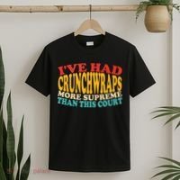 IVe Had Crunchwraps More Supreme Than This Court T-Shirt thumb 2