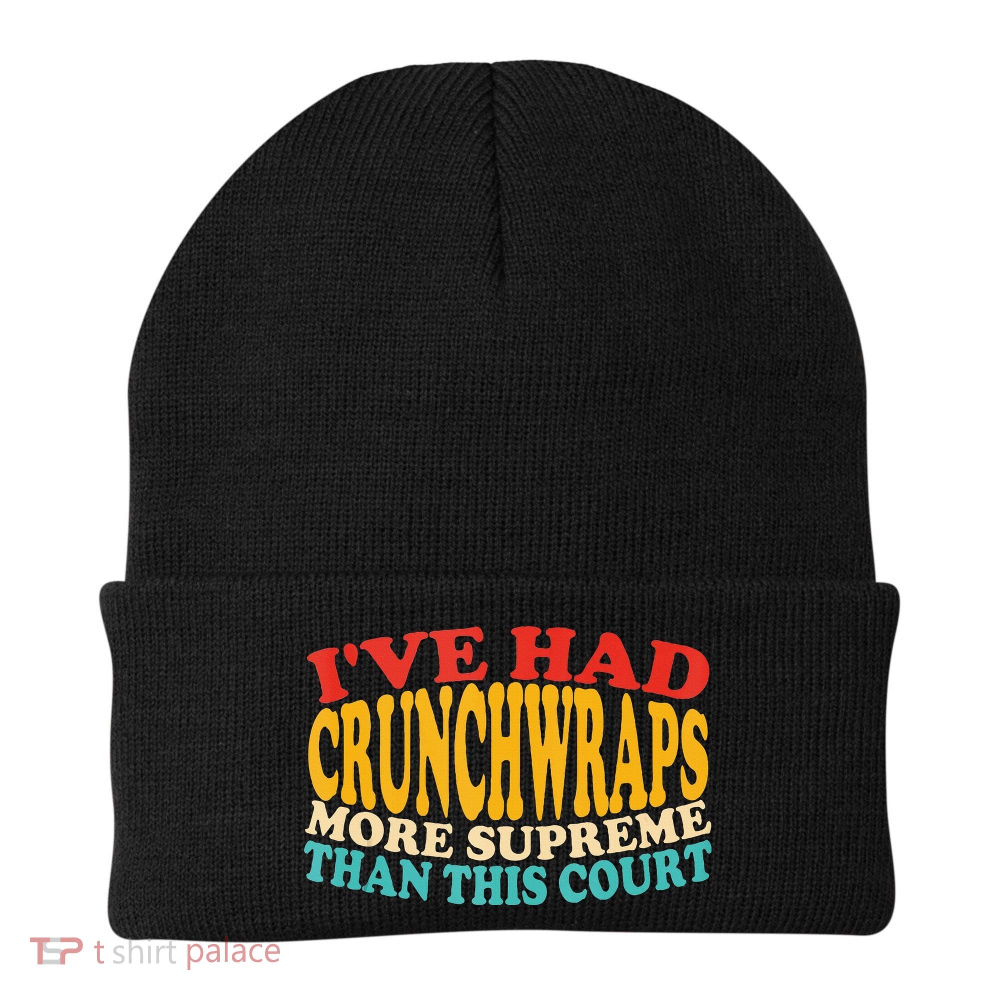IVe Had Crunchwraps More Supreme Than This Court Beanie