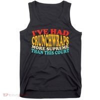 IVe Had Crunchwraps More Supreme Than This Court Tank Top thumb 0