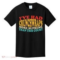 IVe Had Crunchwraps More Supreme Than This Court Kids T-Shirt thumb 0
