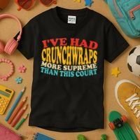 IVe Had Crunchwraps More Supreme Than This Court Kids T-Shirt thumb 3