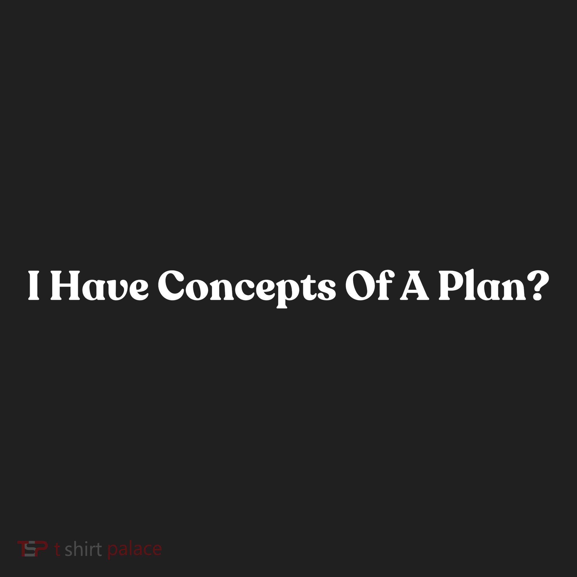 I Have Concepts Of A Plan Golf Towel