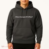 I Have Concepts Of A Plan Hoodie thumb 2