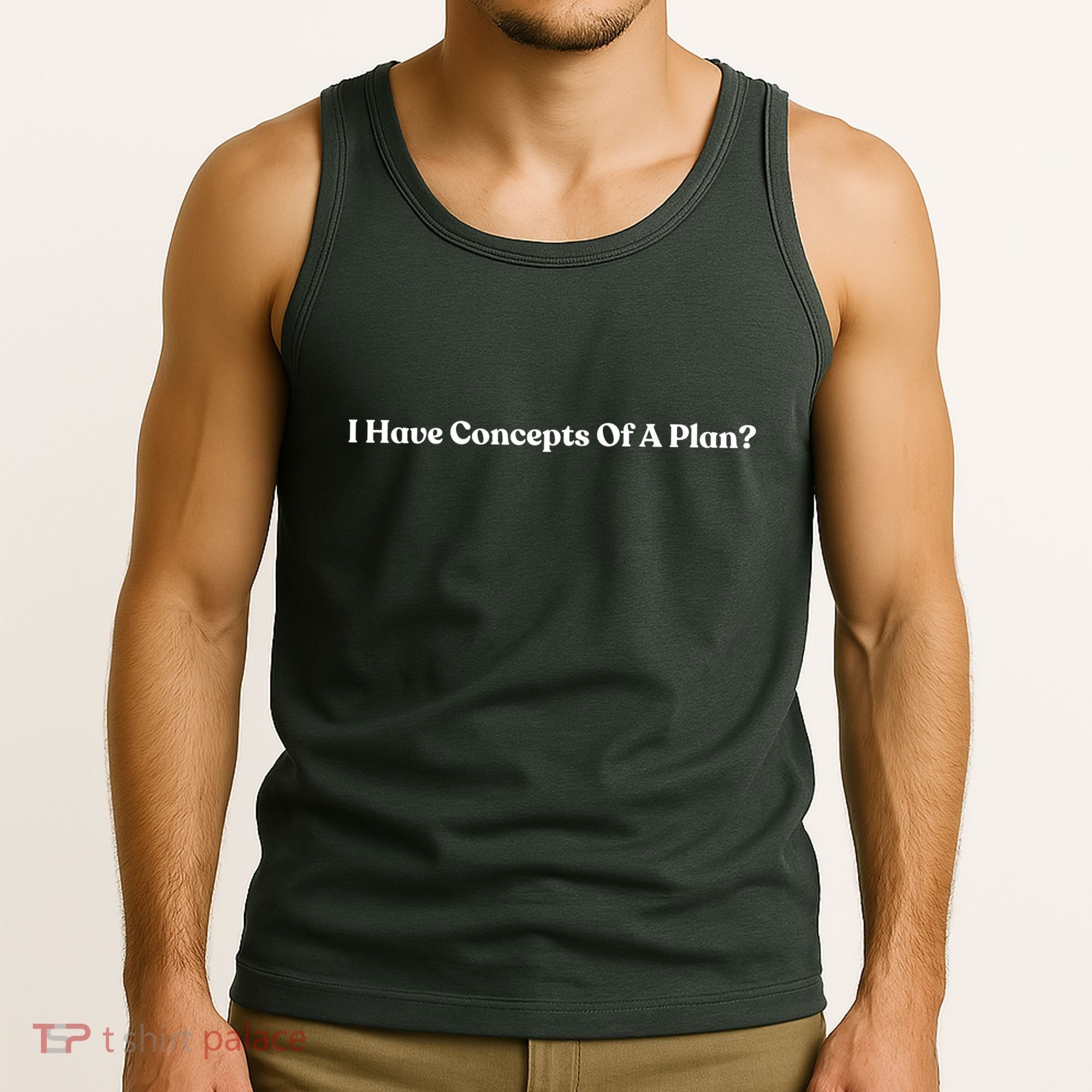 I Have Concepts Of A Plan Tank Top