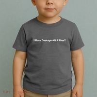 I Have Concepts Of A Plan Toddler T-Shirt thumb 2