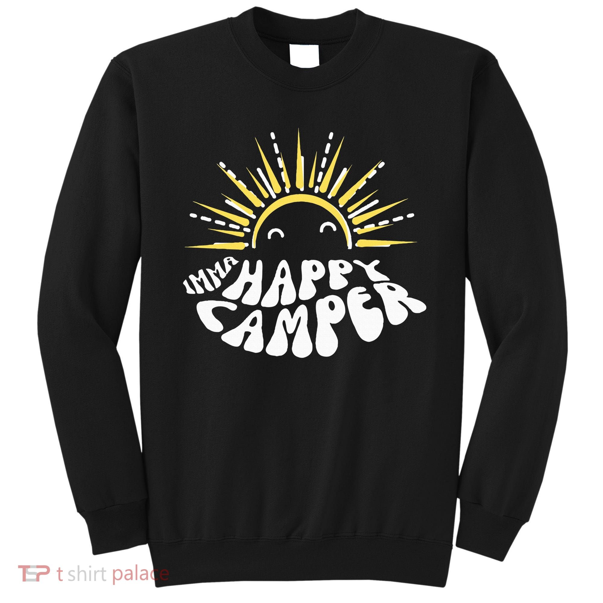 Imma Happy Camper Smiling Sun  Sweatshirt
