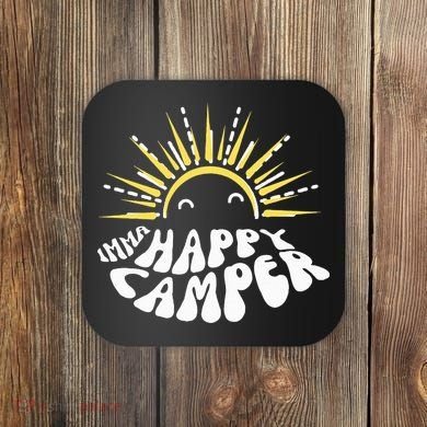 Imma Happy Camper Smiling Sun  Coaster