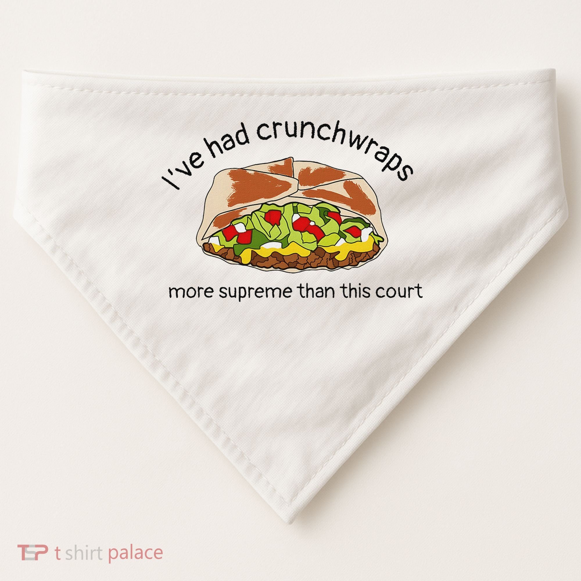I’Ve Had Crunchwraps More Supreme Than This Court USA-Made Doggie Bandana