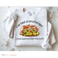 I’Ve Had Crunchwraps More Supreme Than This Court Sweatshirt thumb 2