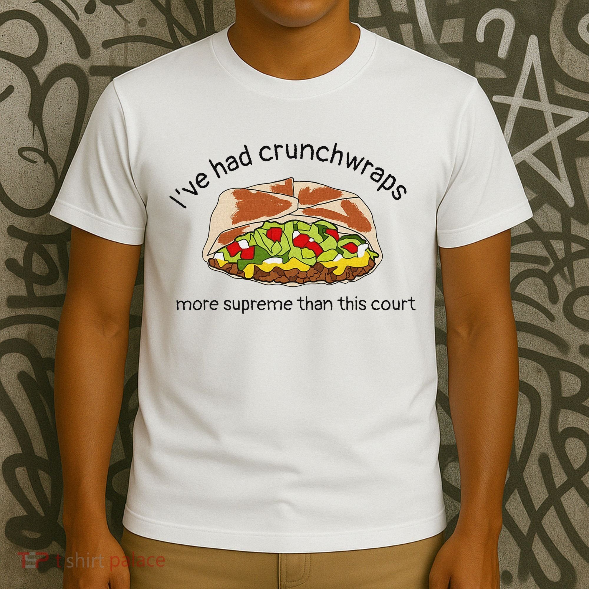 I’Ve Had Crunchwraps More Supreme Than This Court T-Shirt