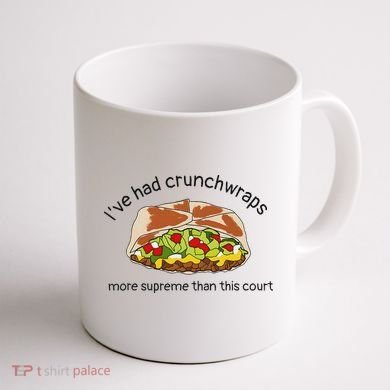 I’Ve Had Crunchwraps More Supreme Than This Court Coffee Mug back